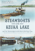 Steamboats on Keuka Lake:: Penn Yan, Hammondsport and the Heart of the Finger Lakes 1626198004 Book Cover