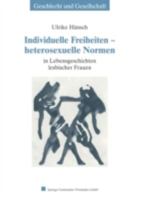 Individuelle Freiheiten Heterosexuelle Normen: In Lebensgeschichten Lesbischer Frauen 3810039640 Book Cover