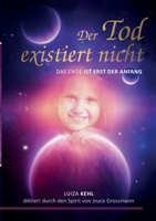 Der Tod existiert nicht: Das Ende ist erst der Anfang 3752667079 Book Cover