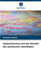 Globalisierung und der Wandel der politischen Identitäten (German Edition) 6209351700 Book Cover