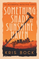 Something Shady at Sunshine Haven 195489449X Book Cover