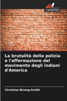 La brutalità della polizia e l'affermazione del movimento degli indiani d'America (Italian Edition) 6207524411 Book Cover