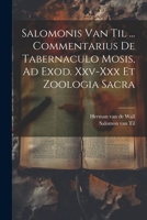 Salomonis Van Til ... Commentarius De Tabernaculo Mosis, Ad Exod. Xxv-xxx Et Zoologia Sacra 1021526584 Book Cover