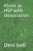 Alone as HSP with dissociation B0875YMZF5 Book Cover