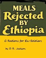 Meals Rejected by Ethiopia: C-Rations for Ex Soldiers B0FJFWYBFL Book Cover