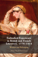 Embodied Experience in British and French Literature, 1778-1814: Women and Belonging 1009463985 Book Cover