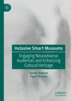 Inclusive Smart Museums: Engaging Neurodiverse Audiences and Enhancing Cultural Heritage 3031436172 Book Cover