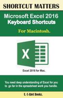 Microsoft Excel 2016 Keyboard Shortcuts for Macintosh 1537116959 Book Cover