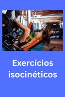 Exercícios isocinéticos (Portuguese Edition) B0GZ3QRD5B Book Cover