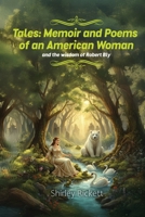 Tales: Memoir & Poems of an American Woman and the Wisdom of Robert Bly B0GWRWT9VN Book Cover