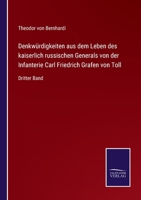 Denkw�rdigkeiten aus dem Leben des Kaiserl. Russ. Generals von der Infanterie Carl Friedr. Grafen von Toll, zweiter Band 3752548886 Book Cover