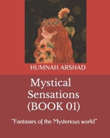 Mystical Sensations Series: Shocking truths, peculiar sentiments B0BD7W8L9G Book Cover