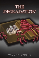 The Degradation 164750306X Book Cover