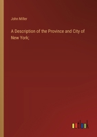 A Description of the Province and City of New York; 3385108993 Book Cover