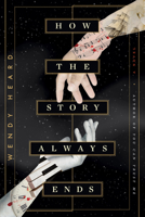How the Story Always Ends: A Novel 0593599349 Book Cover