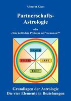 Partnerschaftsastrologie: oder "Wie heißt dein Problem mit Vornamen" Grundlagen der Astrologie 3831141452 Book Cover