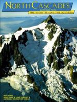 North Cascades: The Story Behind the Scenery 0887140211 Book Cover