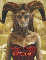 Demon Zombie NOTEBOOK: Notebooks and Journals 110 pages (8.5x11) 1700730835 Book Cover