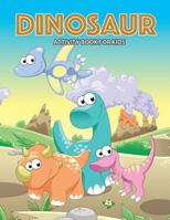 DINOSAUR Activity Book for Kids: Activity book for boy, girls, kids Ages 2-4,3-5,4-8 connect the dots, Coloring book, Dot to Dot 1985110814 Book Cover