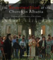 The Resurrection of the Church in Albania: Voices of Orthodox Christians 2825413593 Book Cover