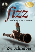 Fizz: Nothing is as it seems 0983396833 Book Cover