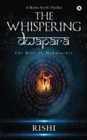 The Whispering Dwapara: The Rise of Maharathis 1645466566 Book Cover