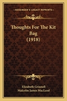 Thoughts For The Kit Bag (1918) 1437351182 Book Cover