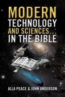 Modern Technology and Sciences... in the Bible 1479740403 Book Cover