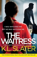 The Waitress: A completely addictive psychological thriller with a jaw-dropping twist 1805503472 Book Cover