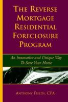 The Reverse Mortgage Residential Foreclosure Program 1598582488 Book Cover