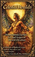 Celestial Heralds: Dawn (Aurora), Lucifer, Sol, and Vesper in Ancient Literature 1764367529 Book Cover