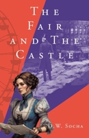 The Fair and The Castle 1665763132 Book Cover