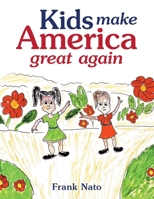Kids Make America Great Again 1664182721 Book Cover
