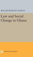 Law and Social Change in Ghana 0691650802 Book Cover