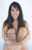 LA HEROÍNA DE MI VIDA SOY YO: De la prisión al despertar (Spanish Edition) 9584905481 Book Cover