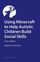 Using Minecraft to Help Autistic Children Build Social Skills 2/E 1805018531 Book Cover