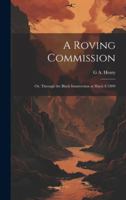 A Roving Commission; or, Through the Black Insurrection at Hayti (c1899 1019939656 Book Cover