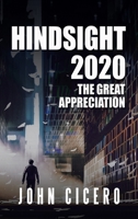 Hindsight 2020: The Great Appreciation 1665516208 Book Cover