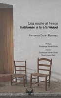 Una noche al fresco hablando a la eternidad B0C1J2GS5Y Book Cover