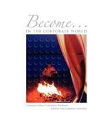 Become...in the Corporate World 1613640501 Book Cover