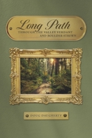 Long Path: Through The Valley Verdant and Boulder Strewn 1667850679 Book Cover