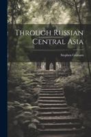 Through Russian Central Asia 9357933654 Book Cover