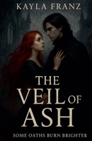 The Veil of Ash (The Thirteenth Oath) B0GFCBP73B Book Cover