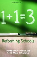 Reforming Schools (Continuum Collection) 0826477364 Book Cover