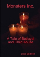 Monsters Inc. A Tale of Betrayal and Child Abuse 0244498725 Book Cover