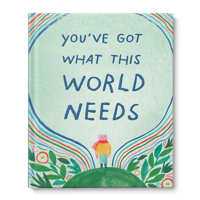 You've Got What the World Needs 1957891580 Book Cover