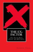 The Ex-Factor: Why Do So Many Leave the Christian Faith? And Why Stay? 1977962831 Book Cover