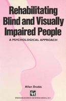 Rehabilitating Blind and Visually Impaired People: A Psychological Approach 0412469707 Book Cover