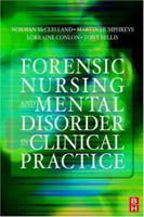 Forensic Nursing and Mental Disorder in Clinical Practice 0750643099 Book Cover