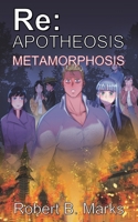 Re: Apotheosis - Metamorphosis 1927537797 Book Cover